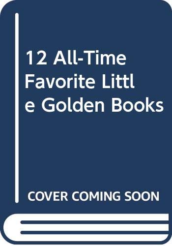 Cover of 12 All-Time Favorite Little Golden Books