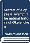 Secrets of a cypress swamp: The natural history of Okefenokee