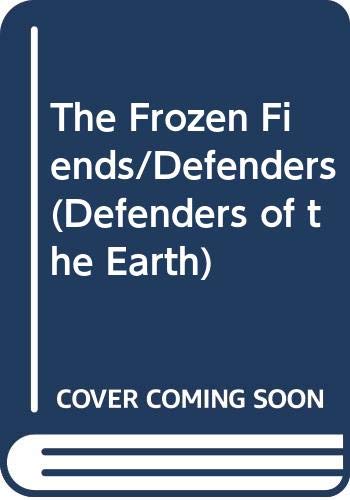 Cover of The Frozen Fiends/Defenders (Defenders of the Earth)