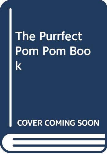 Cover of The Purrfect Pom Pom Book