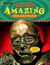 Totally Amazing Mummies (Totally Amazing)
