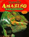Totally Amazing Rain Forests