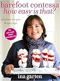 Barefoot Contessa How Easy Is That Fabulous Recipes Easy Tips