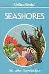 Seashores: A Guide to Animals and Plants Along the Beaches