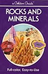 Rocks and Minerals: A Guide to Familiar Minerals, Gems, Ores and Rocks