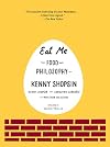 Eat Me: The Food and Philosophy of Kenny Shopsin
