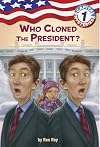Who Cloned the President?