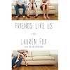 Friends Like Us