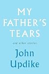 My Father's Tears and Other Stories