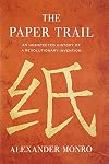 The Paper Trail: An Unexpected History of a Revolutionary Invention
