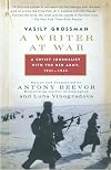 A Writer at War. Vasily Grossman with the Red Army 1941-1945