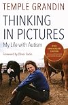 Thinking in Pictures, Expanded Edition: My Life with Autism
