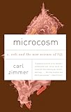 Microcosm E Coli And The New Science Of Life