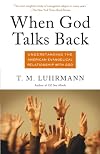 When God Talks Back: Understanding the American Evangelical Relationship with God