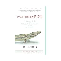 Your Inner Fish: A Journey Into the 3.5-Billion-Year History of the Human Body