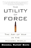 The Utility of Force: The Art of War in the Modern World