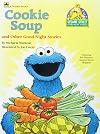 Cookie Soup (Sesame Street Good-Night Stories) (Sesame Street Good-Night Stories)