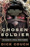 Chosen Soldier: The Making of a Special Forces Warrior