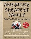 America's Cheapest Family Gets You Right on the Money: Your Guide to Living Better, Spending Less, and Cashing in on Your Dreams