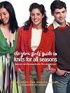 The Yarn Girls' Guide to Knits for All Seasons: Sweaters and Accessories for Men and Women