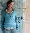 Classic Knits: 15 Timeless Designs to Knit and Keep Forever