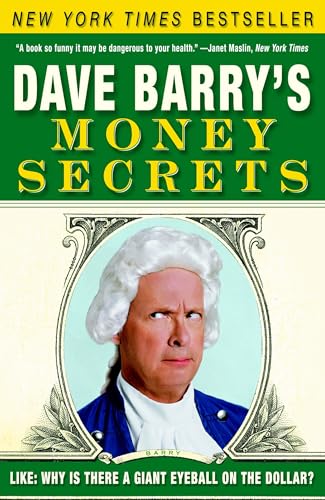 Dave Barry's Money Secrets: Why is There a Giant Eyeball on the Dollar? book cover