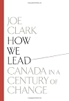 How We Lead: Canada in a Century of Change