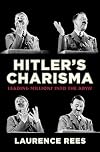 The Dark Charisma of Adolf Hitler