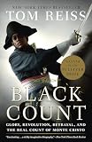 The Black Count Glory Revolution Betrayal And The Real Count Of Monte Cristo Pulitzer Prize For Biography