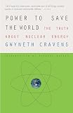 Power To Save The World The Truth About Nuclear Energy