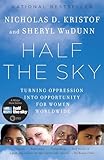 Half The Sky Turning Oppression Into Opportunity For Women Worldwide