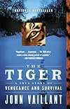 The Tiger: A True Story of Vengeance and Survival