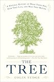 The Tree A Natural History Of What Trees Are How They Live And Why They Matter
