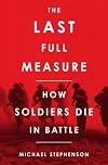 The Last Full Measure: How Soldiers Die in Battle