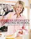 Martha Stewart's Cooking School: Lessons and Recipes for the Home Cook