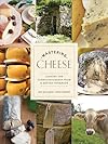 Mastering cheese : lessons for connoisseurship from a maitre fromager - Max McCalman
