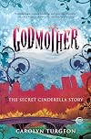 Godmother: The Secret Cinderella Story