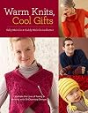 Warm Knits, Cool Gifts: Celebrate the Love of Knitting and Family with more than 35 Charming Designs
