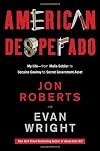American Desperado: My Life - From Mafia Soldier to Cocaine Cowboy to Secret Government Asset