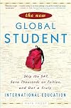 The New Global Student: Skip the SAT, Save Thousands on Tuition, and Get a Truly International Education