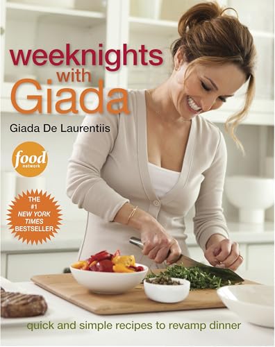 Weeknights with Giada: Quick and Simple Recipes to Revamp Dinner book cover