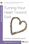 Turning Your Heart Toward God (40-Minute Bible Studies)