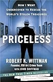 Priceless: How I Went Undercover to Rescue the World's Stolen Treasures