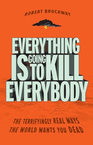 Everything Is Going to Kill Everybody book cover
