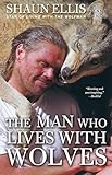 The Man Who Lives With Wolves A Memoir