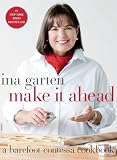 Make It Ahead A Barefoot Contessa Cookbook
