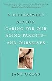 A Bittersweet Season Caring For Our Aging Parentsand Ourselves