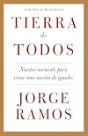 Tierra de todos: Nuestro momento para crear una nación de iguales (Vintage Espanol) (Spanish Edition)