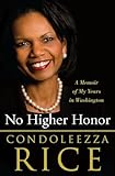 No Higher Honor A Memoir Of My Years In Washington