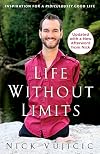 Life without limits : inspiration for a ridiculously good life
